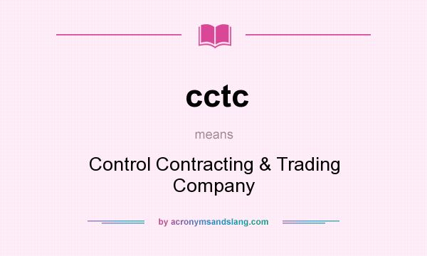 What does cctc mean? It stands for Control Contracting & Trading Company