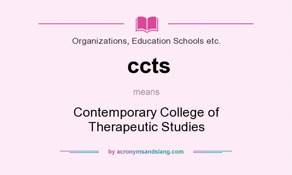 What does ccts mean? It stands for Contemporary College of Therapeutic Studies