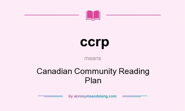 What does ccrp mean? It stands for Canadian Community Reading Plan