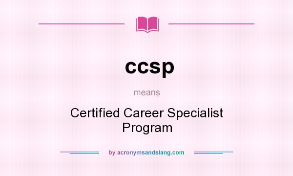 What does ccsp mean? It stands for Certified Career Specialist Program
