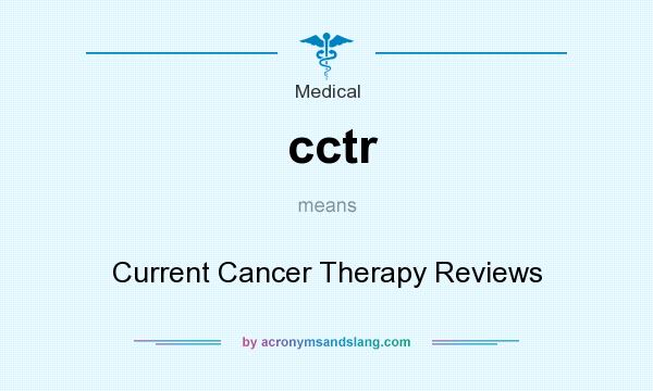 What does cctr mean? It stands for Current Cancer Therapy Reviews