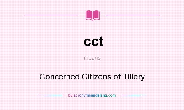 What does cct mean? It stands for Concerned Citizens of Tillery