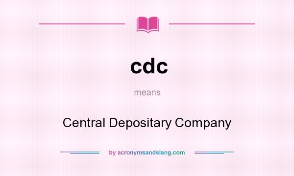What does cdc mean? It stands for Central Depositary Company