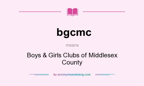 What does bgcmc mean? It stands for Boys & Girls Clubs of Middlesex County