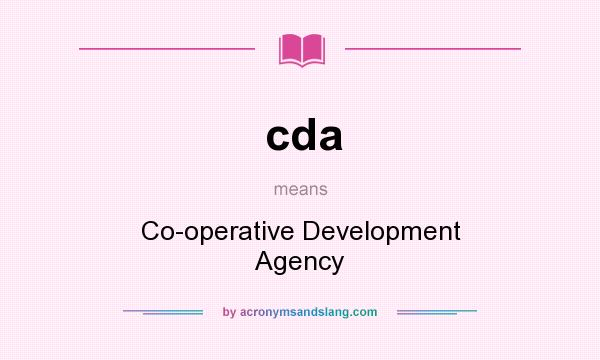 What does cda mean? It stands for Co-operative Development Agency