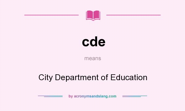 What does cde mean? It stands for City Department of Education