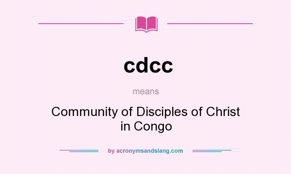 What does cdcc mean? It stands for Community of Disciples of Christ in Congo