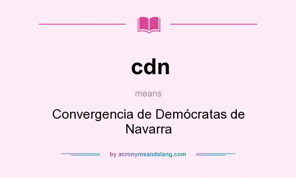 What does cdn mean? It stands for Convergencia de Demócratas de Navarra