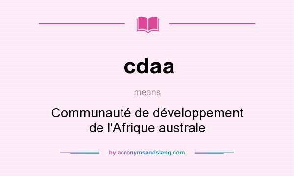 What does cdaa mean? It stands for Communauté de développement de l`Afrique australe