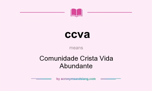 What does ccva mean? It stands for Comunidade Crista Vida Abundante