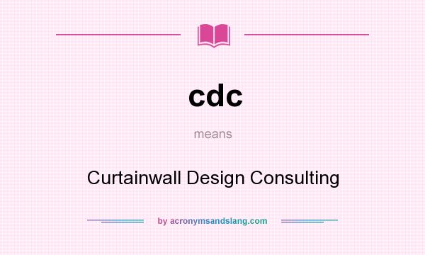 What does cdc mean? It stands for Curtainwall Design Consulting