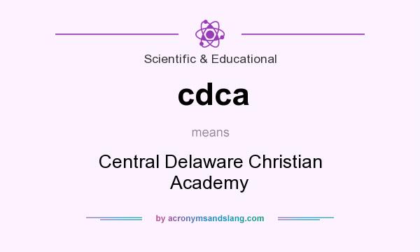 What does cdca mean? It stands for Central Delaware Christian Academy