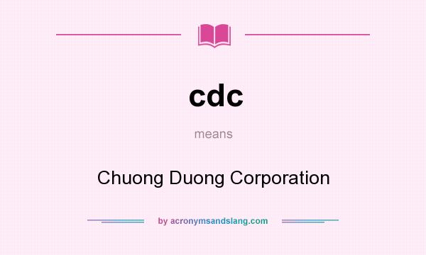 What does cdc mean? It stands for Chuong Duong Corporation