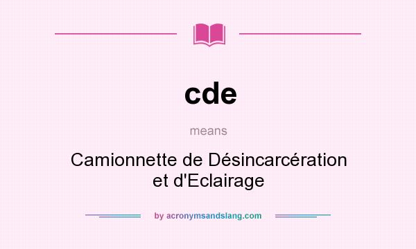 What does cde mean? It stands for Camionnette de Désincarcération et d`Eclairage