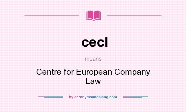 What does cecl mean? It stands for Centre for European Company Law