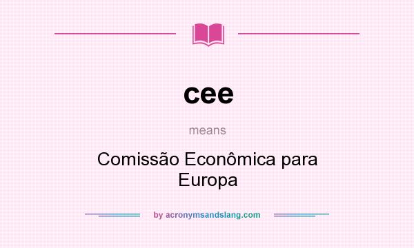 What does cee mean? It stands for Comissão Econômica para Europa