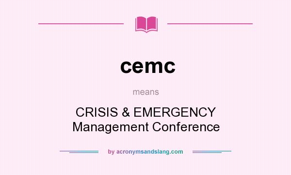 What does cemc mean? It stands for CRISIS & EMERGENCY Management Conference