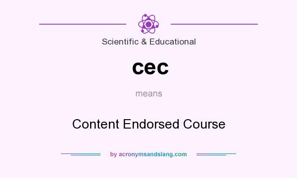 What does cec mean? It stands for Content Endorsed Course