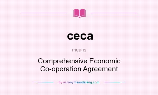 What does ceca mean? It stands for Comprehensive Economic Co-operation Agreement