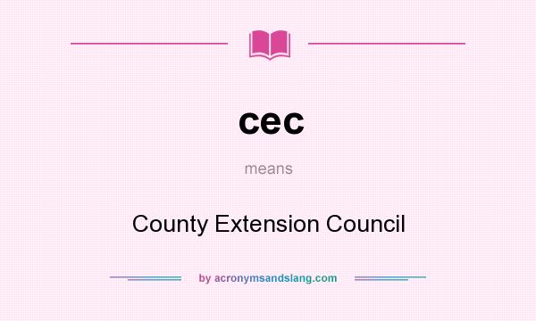 What does cec mean? It stands for County Extension Council