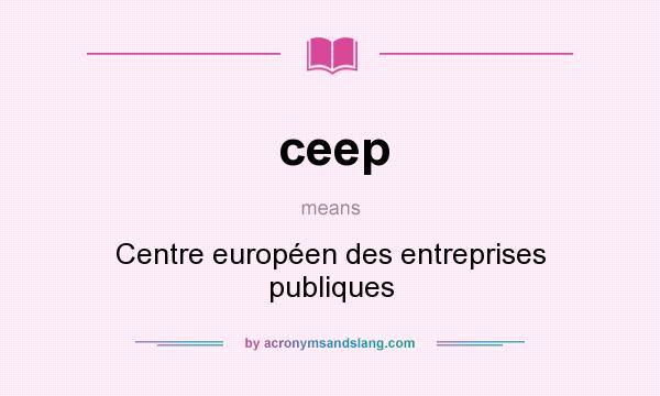 What does ceep mean? It stands for Centre européen des entreprises publiques
