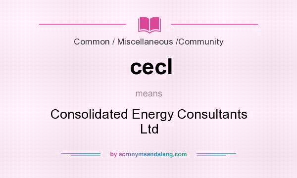 What does cecl mean? It stands for Consolidated Energy Consultants Ltd