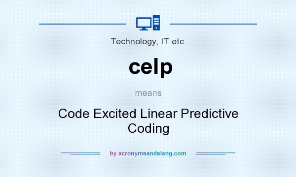What does celp mean? It stands for Code Excited Linear Predictive Coding