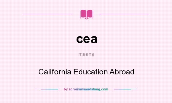 What does cea mean? It stands for California Education Abroad