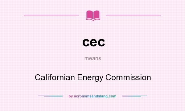 What does cec mean? It stands for Californian Energy Commission