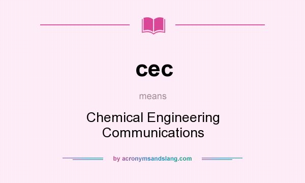What does cec mean? It stands for Chemical Engineering Communications