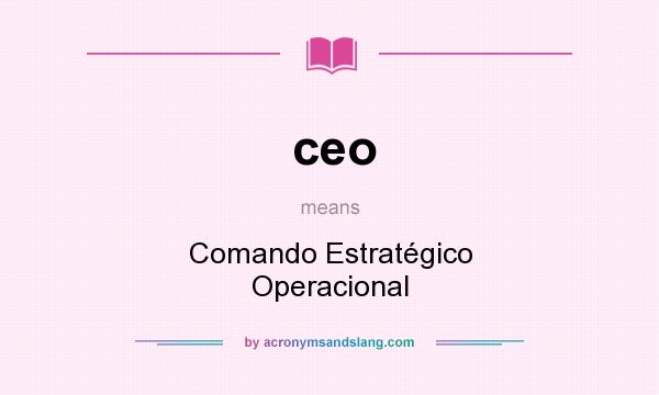 What does ceo mean? It stands for Comando Estratégico Operacional