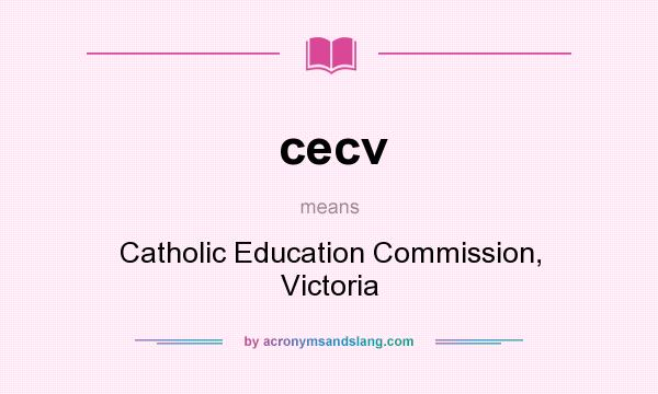 What does cecv mean? It stands for Catholic Education Commission, Victoria