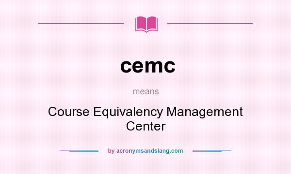 What does cemc mean? It stands for Course Equivalency Management Center