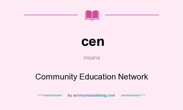 What does cen mean? It stands for Community Education Network