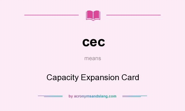 What does cec mean? It stands for Capacity Expansion Card