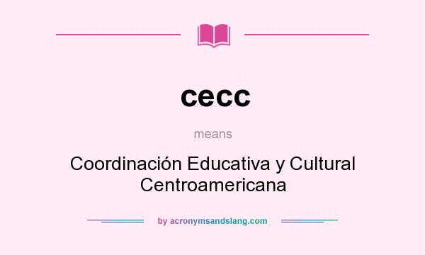 What does cecc mean? It stands for Coordinación Educativa y Cultural Centroamericana
