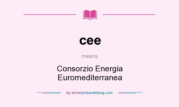 What does cee mean? It stands for Consorzio Energia Euromediterranea