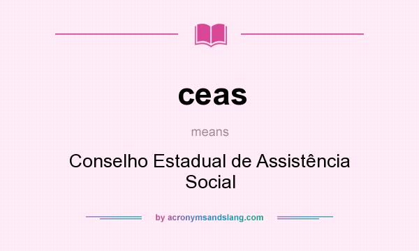 What does ceas mean? It stands for Conselho Estadual de Assistência Social
