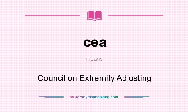 What does cea mean? It stands for Council on Extremity Adjusting