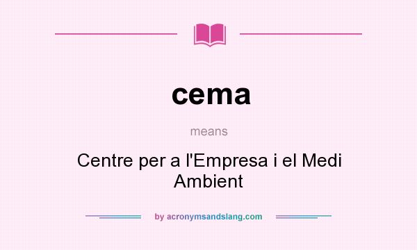 What does cema mean? It stands for Centre per a l`Empresa i el Medi Ambient