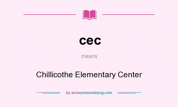 What does cec mean? It stands for Chillicothe Elementary Center