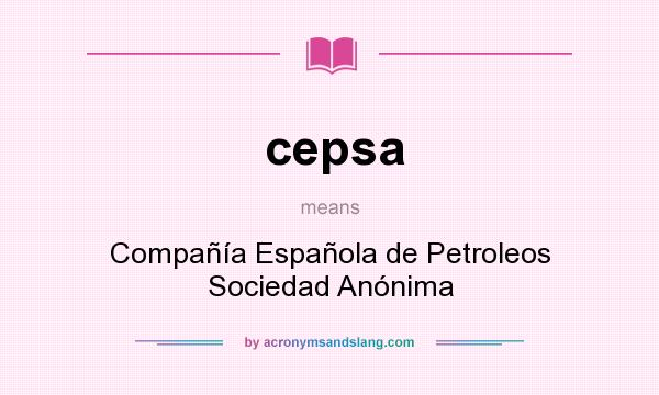 What does cepsa mean? It stands for Compañía Española de Petroleos Sociedad Anónima