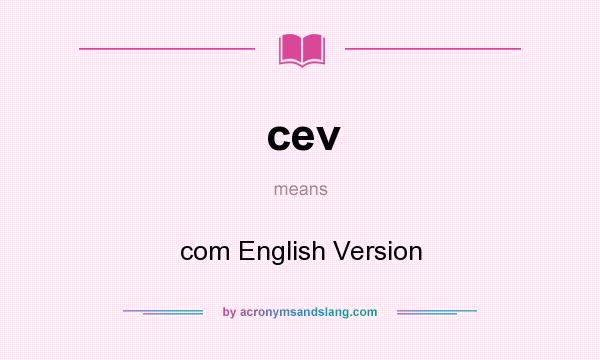 What does cev mean? It stands for com English Version