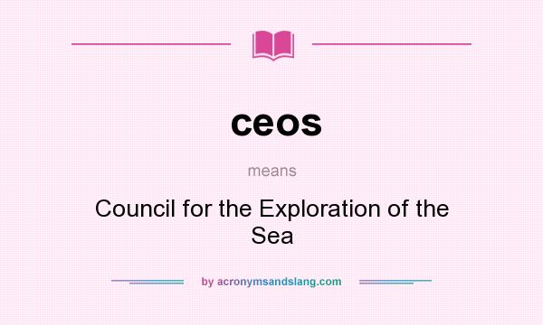 What does ceos mean? It stands for Council for the Exploration of the Sea