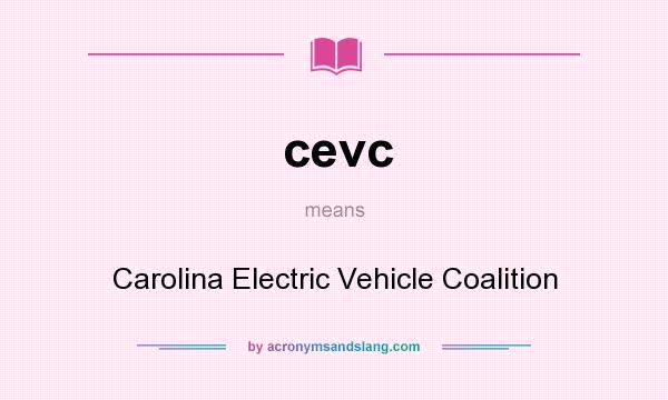 What does cevc mean? It stands for Carolina Electric Vehicle Coalition