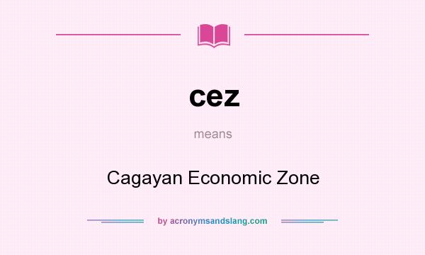 What does cez mean? It stands for Cagayan Economic Zone