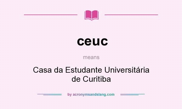 What does ceuc mean? It stands for Casa da Estudante Universitária de Curitiba