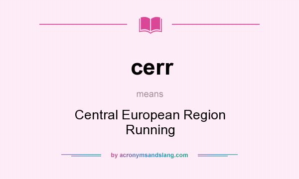 What does cerr mean? It stands for Central European Region Running