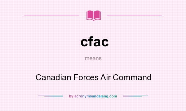 What does cfac mean? It stands for Canadian Forces Air Command