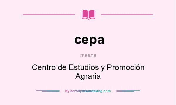 What does cepa mean? It stands for Centro de Estudios y Promoción Agraria